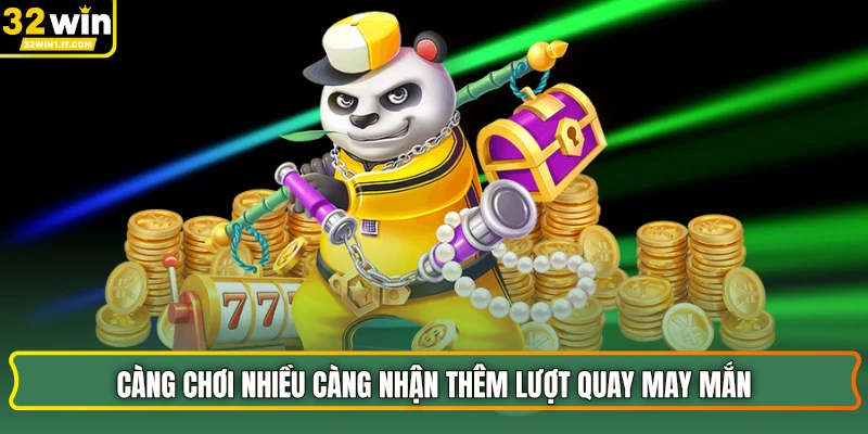 Càng chơi nhiều càng nhận thêm lượt quay may mắn