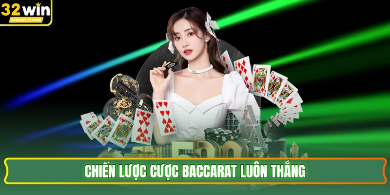 Chiến lược cược baccarat luôn thắng