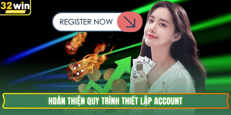 Hoàn thiện quy trình thiết lập account