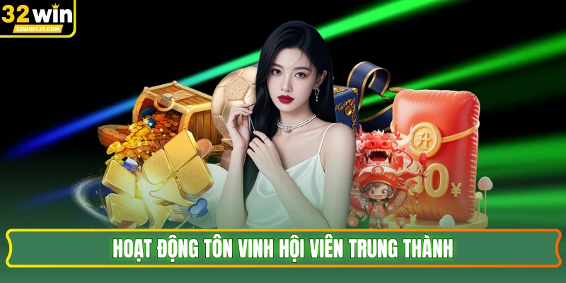 Hoạt động tôn vinh hội viên trung thành