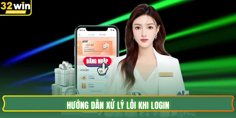 Hướng dẫn xử lý lỗi khi login