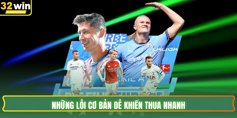 Những lỗi cơ bản dễ khiến thua nhanh