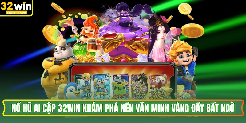 Nổ Hũ Ai Cập 32WIN Khám Phá Nền Văn Minh Vàng Đầy Bất Ngờ