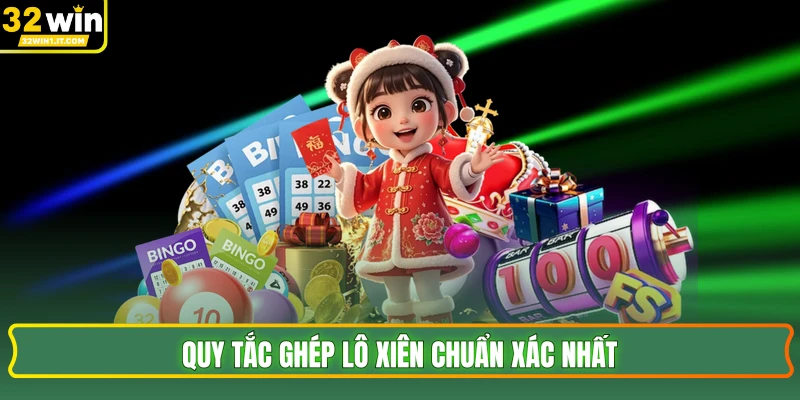 Quy tắc ghép lô xiên chuẩn xác nhất