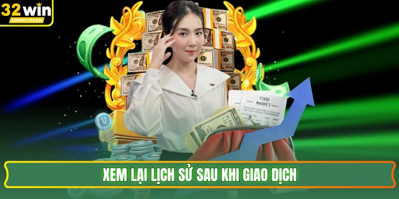 Xem lại lịch sử sau khi giao dịch